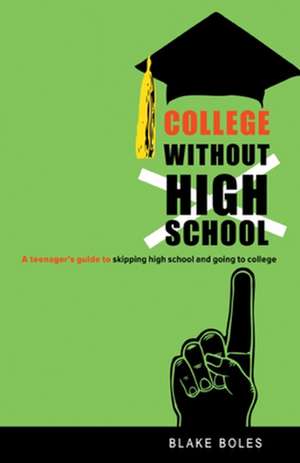 College Without High School de Blake Boles