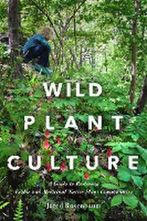 Wild Plant Culture de Jared Rosenbaum