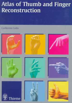 Atlas of Thumb and Finger Reconstruction de Guillermo Loda