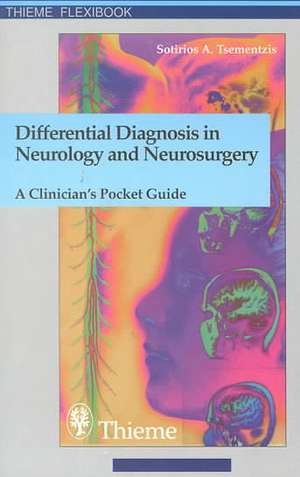 Differential Diagnosis in Neurology and Neurosurgery: A Clinician's Pocket Guide de S. Tsementzis