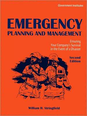 Emergency Planning and Management de William H. Stringfield