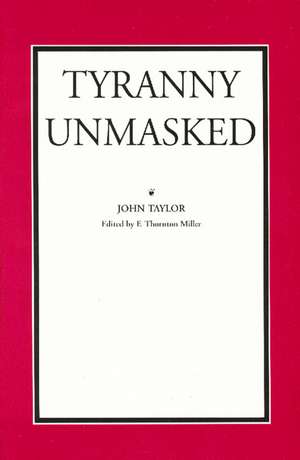 TYRANNY UNMASKED de JOHN OF CAROLINE TAYLOR