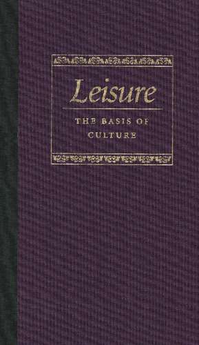 LEISURE THE BASIS OF CULTURE de JOSEF PIEPER