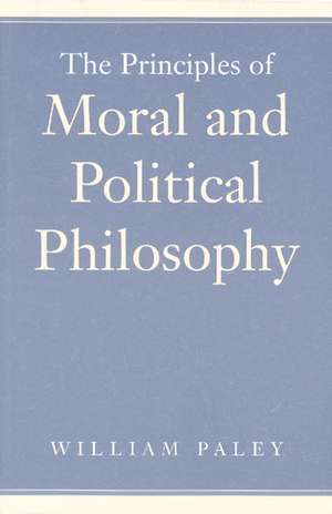 PRINCIPLES OF MORAL AND POLITICAL PHILOSOPHY, THE de WILLIAM PALEY