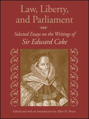 LAW, LIBERTY, AND PARLIAMENT de SIR EDWARD COKE