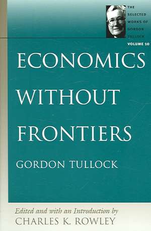 ECONOMICS WITHOUT FRONTIERS de GORDON TULLOCK