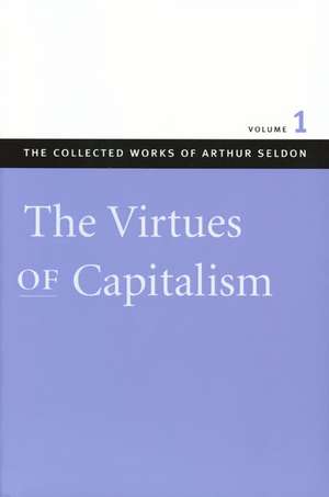 VIRTUES OF CAPITALISM VOL 1 PB, THE de ARTHUR SELDON