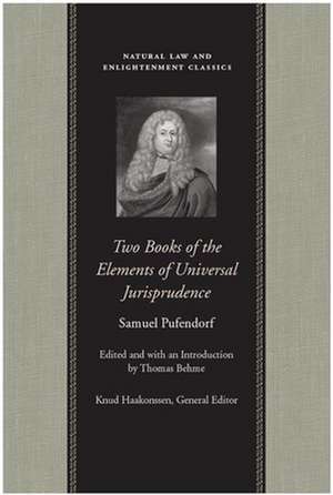 TWO BOOKS OF THE ELEMENTS OF UNIVERSAL JURISPRUDENCE de SAMUEL PUFENDORF