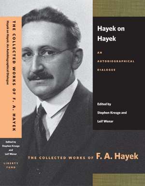 HAYEK ON HAYEK: AN AUTOBIOGRAPHICAL DIALOGUE de F A HAYEK