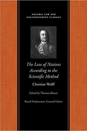 The Law of Nations Treated According to the Scientific Method de Christian Wolff