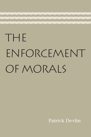 The Enforcement of Morals de Patrick Devlin