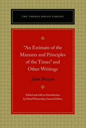 "An Estimate of the Manners and Principles of the Times" and Other Writings de John Brown