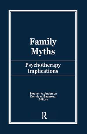 Family Myths: Psychotherapy Implications de Stephen A. Anderson