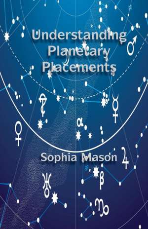 Understanding Planetary Placements de Sophia Mason