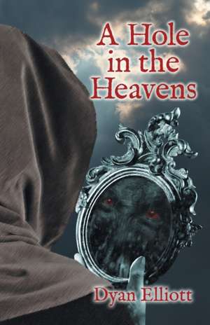 A Hole in the Heavens de Dyan Elliott