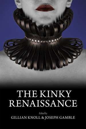 The Kinky Renaissance de Gillian Knoll