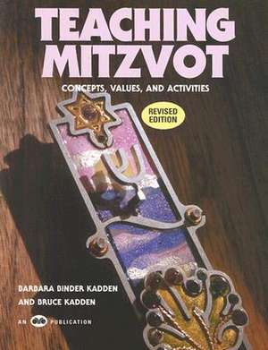 Teaching Mitzvot: Concepts, Values, and Activities de Barbara Binder Kadden