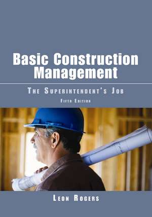 Basic Construction Management: The Superintendent's Job de Leon Rogers