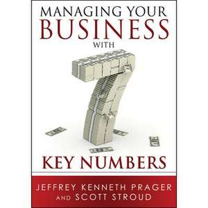 Managing Your Business with 7 Key Numbers de Jeffrey Kenneth Prager