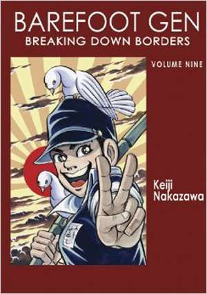 Barefoot Gen Vol 9: Breaking Down Borders de Keiji Nakazawa