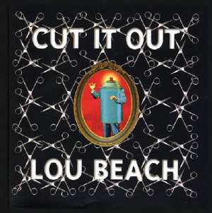 Cut It Out de Lou Beach