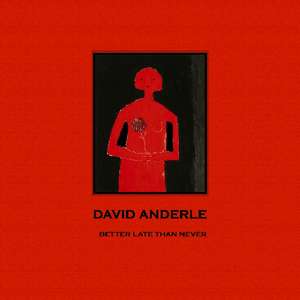 Better Late Than Never: The Paintings of David Anderle de David Anderle