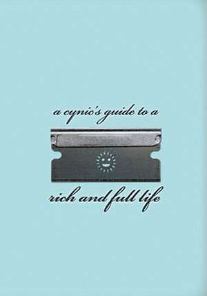 A Cynic's Guide to a Rich and Full Life: Expanded Edition de Mario DiGiorgio