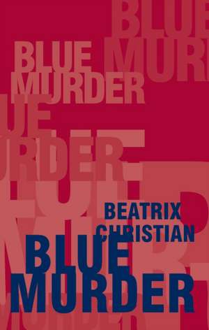 Blue Murder de Beatrix Christian