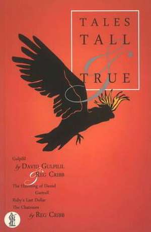 Tales Tall & True de Reg Cribb