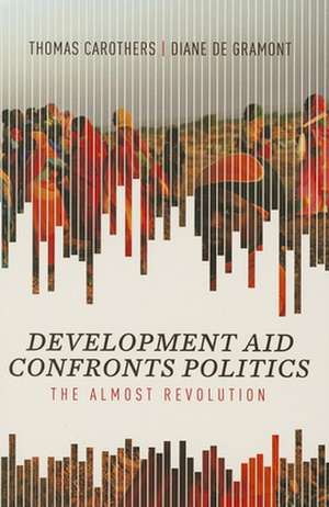 Development Aid Confronts Politics: The Almost Revolution de Thomas Carothers