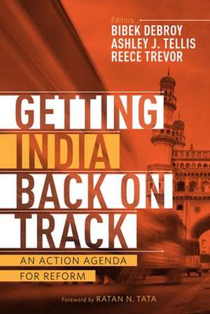 Getting India Back on Track: An Action Agenda for Reform de Ashley J. Tellis