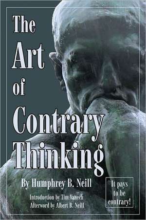 Art of Contrary Thinking de Humphrey B. Neill