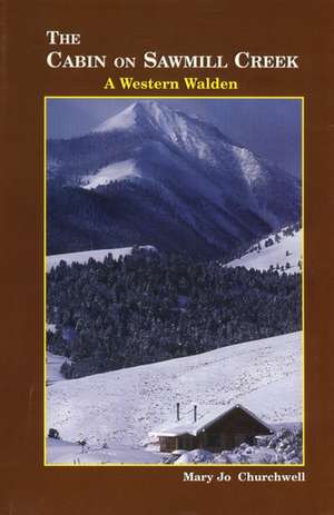 The Cabin on Sawmill Creek: A Western Waldne de Mary Jo Churchwell