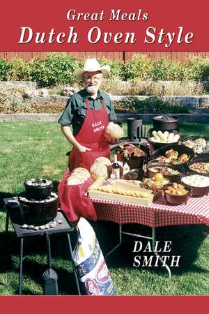 Great Meals Dutch Oven Style de Dale Smith