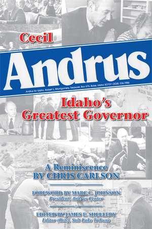 Cecil Andrus: Idaho's Greatest Governor de Chris Carlson