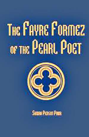  The Fayre Formez of the Pearl Poet de Sandra Pierson Prior