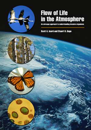 Flow of Life in the Atmosphere: An Airscape Approach to Understanding Invasive Organisms de Scott A. Isard