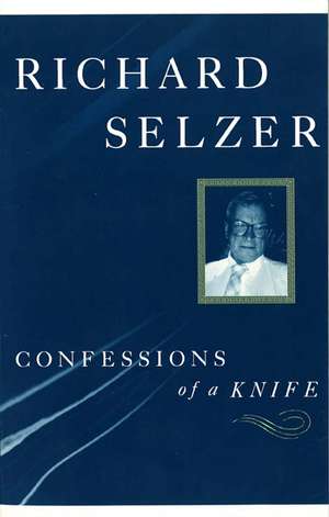 Confessions of a Knife de Richard Selzer