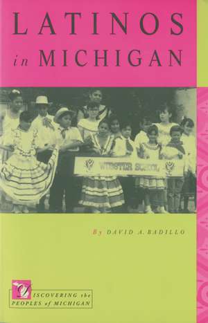 Latinos in Michigan de David A. Badillo