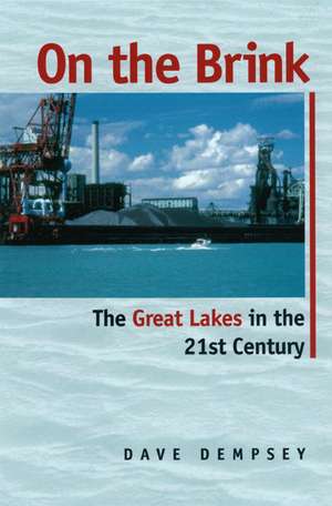 On the Brink: The Great Lakes in the 21st Century de Dave Dempsey