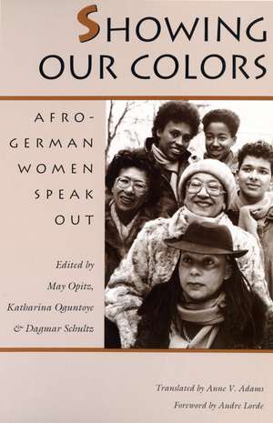 Showing Our Colors: Afro-German Women Speak Out de May Optiz