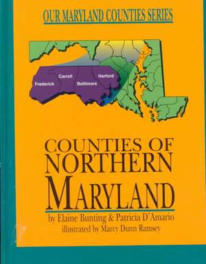 Counties of Northern Maryland de Elaine Bunting