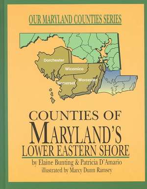 Counties of Maryland's Lower Eastern Shore de Elaine Bunting