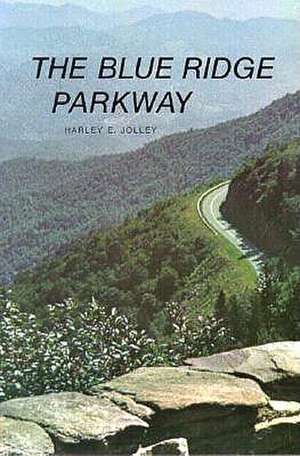 The Blue Ridge Parkway de Harley E. Jolley