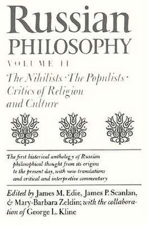 Russian Philosophy, Volume 2: The Nihilists; The Populists; Critics of Religion and Culture de James M. Edie