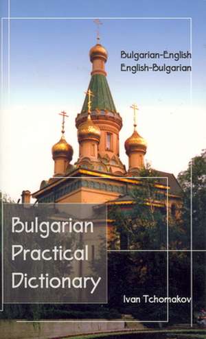 Bulgarian-English, English-Bulgarian Dictionary de Ivan Tchomakov