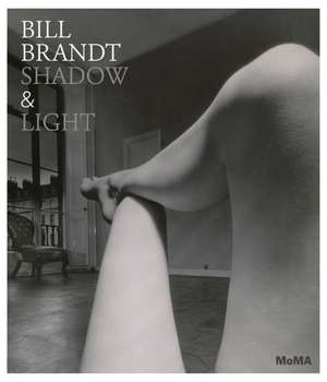 Bill Brandt: Shadow & Light de Sarah Hermanson Meister