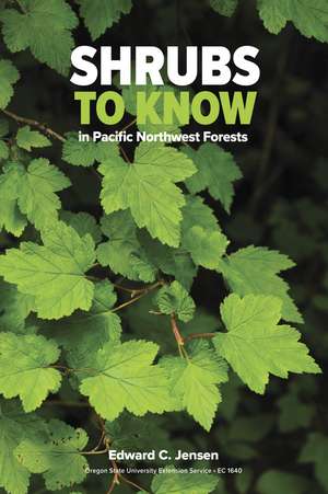 Shrubs to Know in Pacific Northwest Forests de Edward C. Jensen