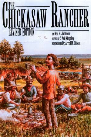 The Chickasaw Rancher, Revised Edition de Neil R. Johnson