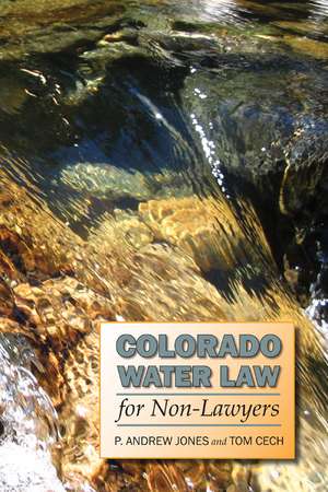 Colorado Water Law for Non-Lawyers de P. Andrew Jones